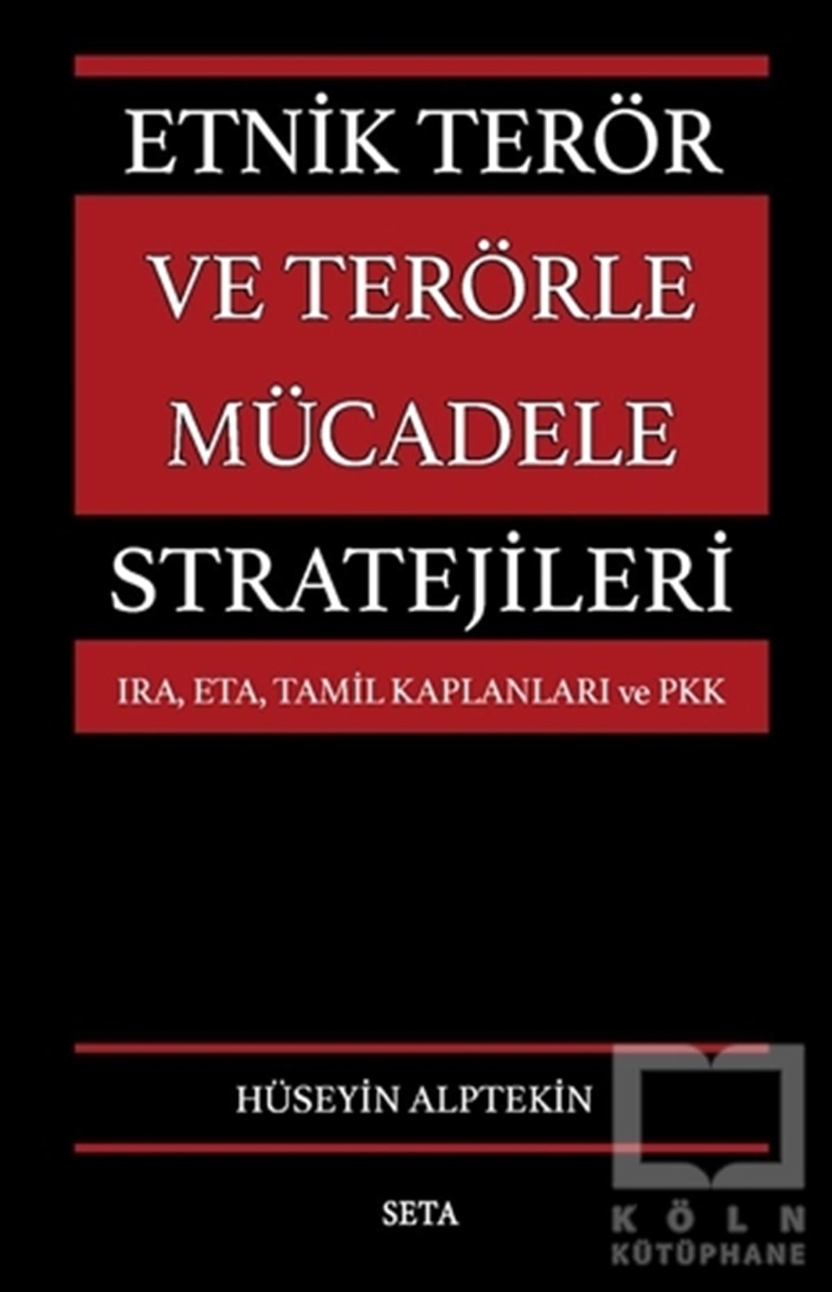 Hüseyin AlptekinAraştırma-İncelemeEtnik Terör ve Terörle Mücadele Stratejileri