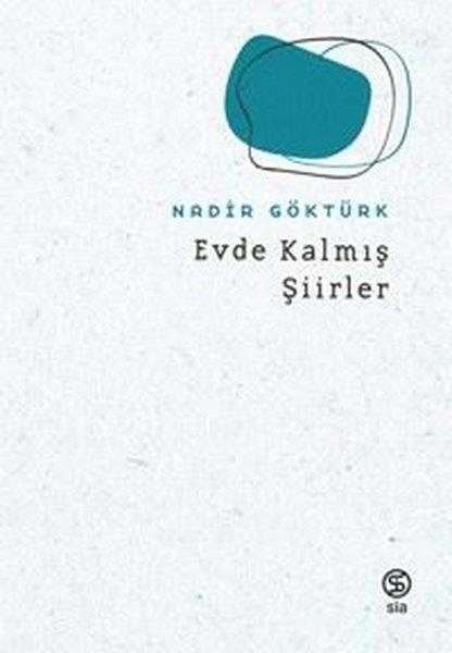 Nadir GöktürkTürk ŞiiriEvde Kalmış - Şiirler