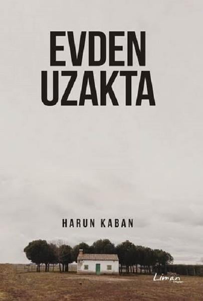 Harun KabanTürkçe RomanlarEvden Uzakta
