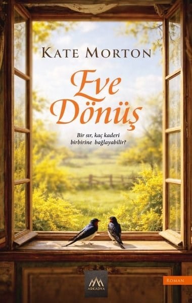 Kate MortonDünya RomanEve Dönüş