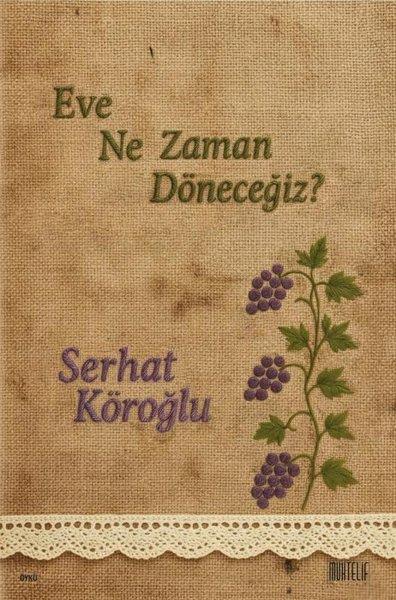 Serhat KöroğluTürk RomaniEve Ne Zaman Döneceğiz?