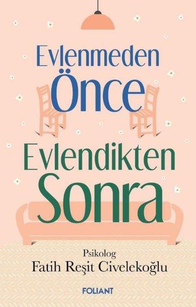 Fatih Reşit CivelekoğluFrauen - Männer- BeziehungsbücherEvlenmeden Önce Evlendikten Sonra