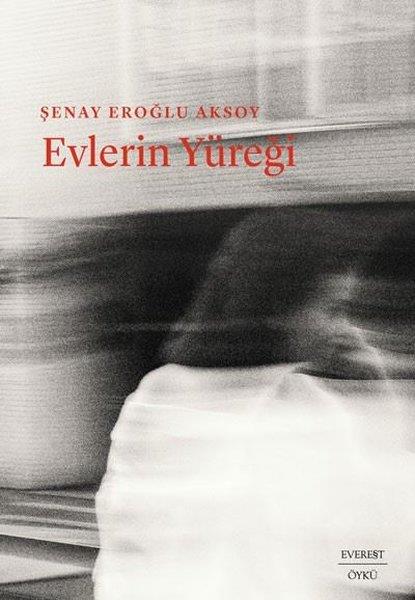 Şenay Eroğlu AksoyTürkiye RomanEvlerin Yüreği