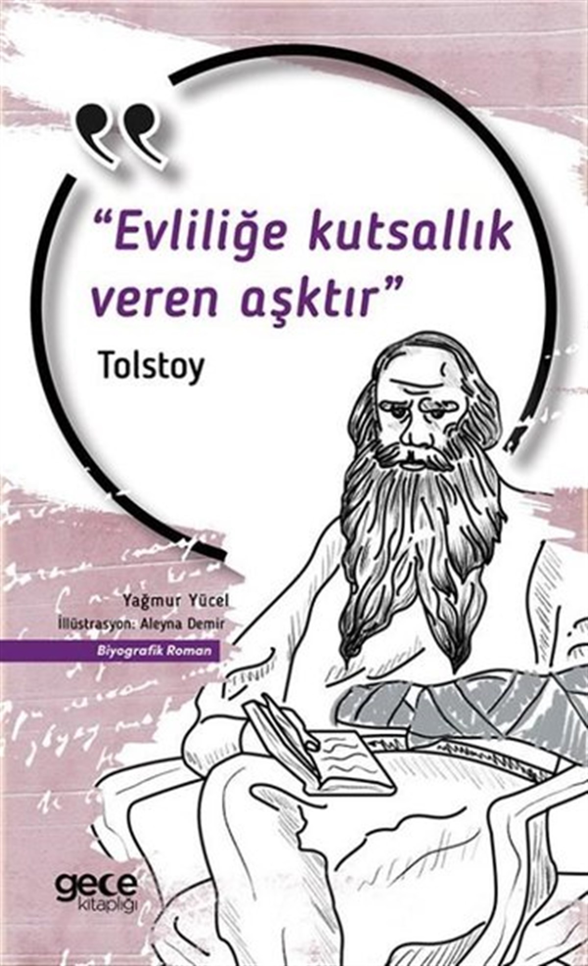 Lev Nikolayeviç TolstoyDünya RomanEvliliğe Kutsallık Veren Aşktır