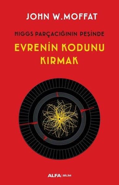 John W. MoffatPopüler Bilim KitaplarıEvrenin Kodunu Kırmak