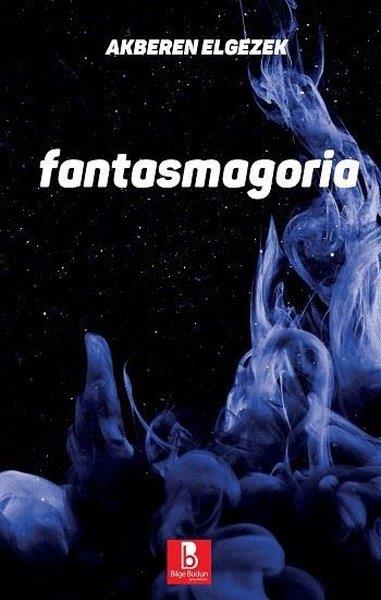 Akberen ElgezekTürk ŞiiriFantasmagoria