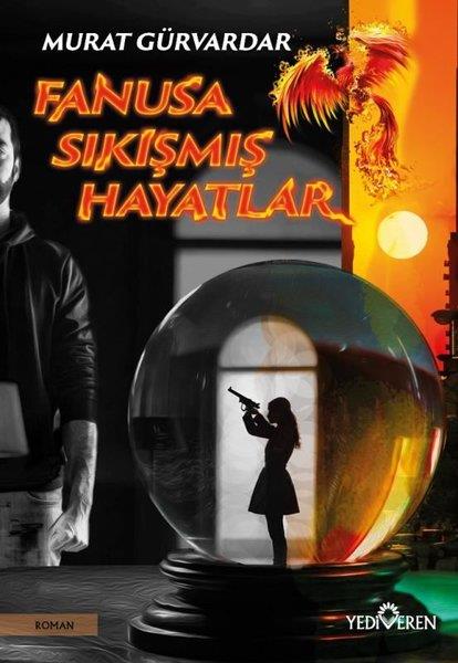 Murat GürvardarTürkiye RomanFanusa Sıkışmış Hayatlar