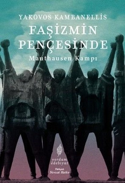 Yakovos KambanellisDünya RomanFaşizmin Pençesinde - Mauthausen Kampı