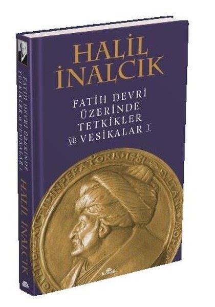 Halil İnalcıkOsmanen GeschichteFatih Devri Üzerinde Tetkikler ve Vesikalar 1