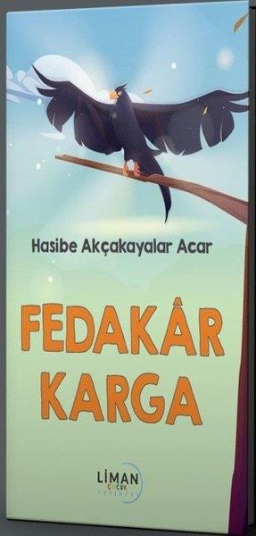 Hasibe Akçakayalar AcarÇocuk Gençlik RomanlarıFedakar Karga