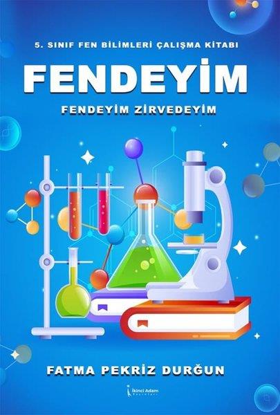 Fatma Pekriz DurğunFen BilimleriFendeyim - 5. Sınıf Fen Bilimleri Çalışma Kitabı