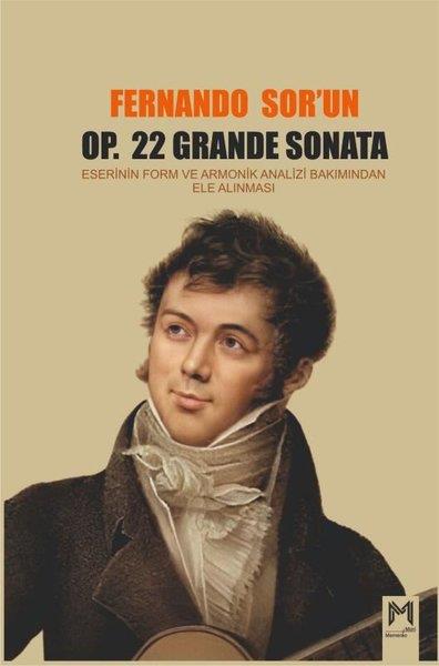 Muhammed Zahid ÇelikMüzik KitaplarıFernando Sor'un Op.22 Grande Sonata Eserinin Form ve Armonik Analizi Bakımından Ele Alınması
