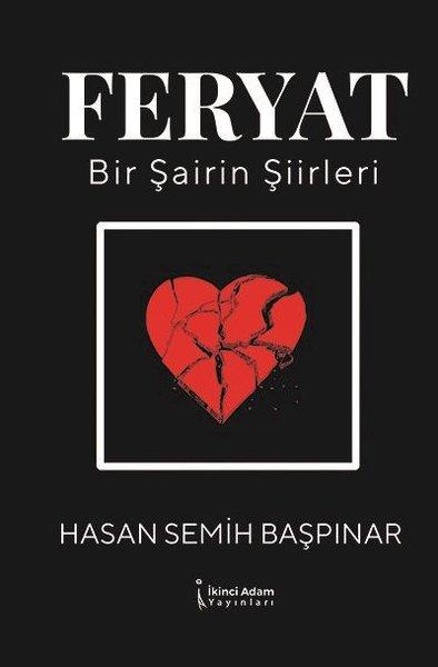 Hasan Semih BaşpınarTürk ŞiiriFeryat-Bir Şairin Şiirleri