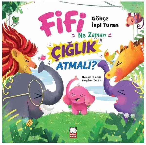 Gökçe İspi TuranEgitim Etkinlik KitaplariFifi Ne Zaman Çığlık Atmalı?
