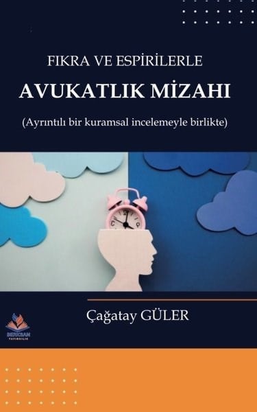 Çağatay GülerMizah Romani - ÖyküFıkra ve Esprilerle Avukatlık Mizahı - Ayrıntılı Bir Kuramsal İncelemeyle Birlikte