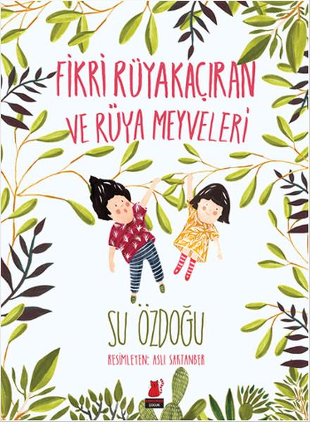 Su ÖzdoğuÇocuk RomanlarıFikri Rüyakaçıran ve Rüya Meyveleri