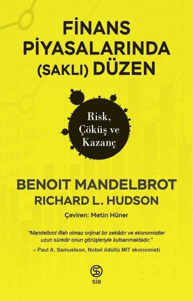 Benoit MandelbrotEkonomi KitaplarıFinans Piyasalarında (Saklı) Düzen - Risk Çöküş ve Kazanç