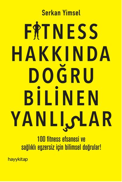 Serkan YimselSpor KitaplarıFitness Hakkında Doğru Bilinen Yanlışlar