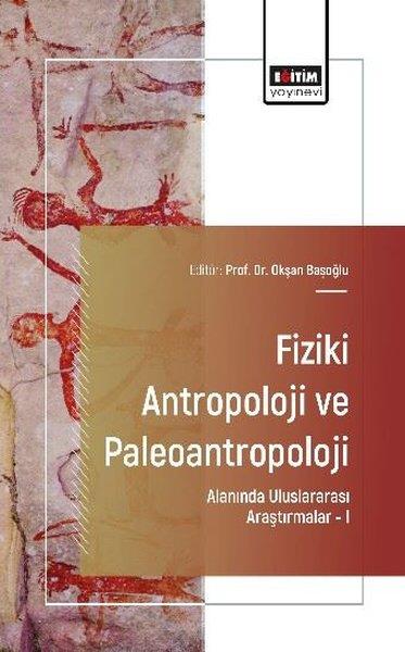 KolektifEğitimFiziki Antropoloji ve Paleoantropoloji Alanında Uluslararası Araştırmalar 1
