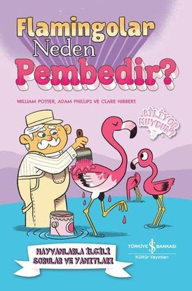 William PotterÇocuk Gençlik RomanlarıFlamingolar Neden Pembedir? Hayvanlarla İlgili Sorular ve Yanıtları