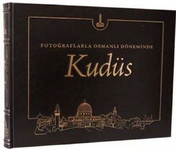 KolektifFotoğraf PrestijFotoğraflarla Osmanlı Döneminde Kudüs