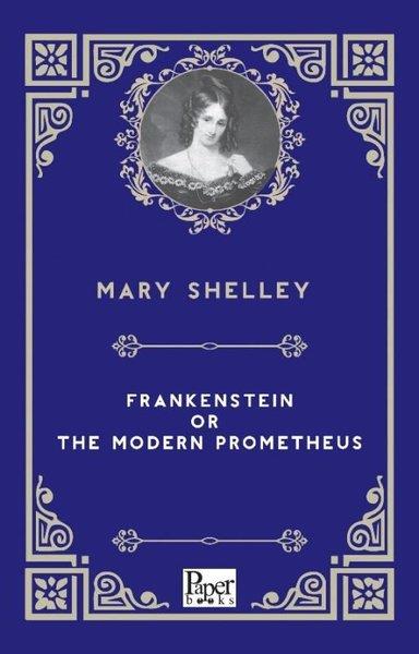 Mary ShelleyClassicsFrankenstein or The Modern Prometheus