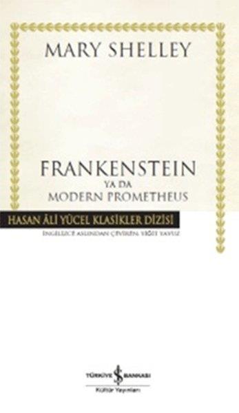 Mary Shelleyİngiliz Dünya KlasikleriFrankenstein Ya Da Modern Prometheus