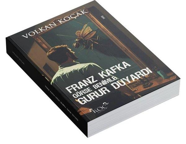 Volkan KoçakTürk RomaniFranz Kafka Görse Benimle Gurur Duyardı