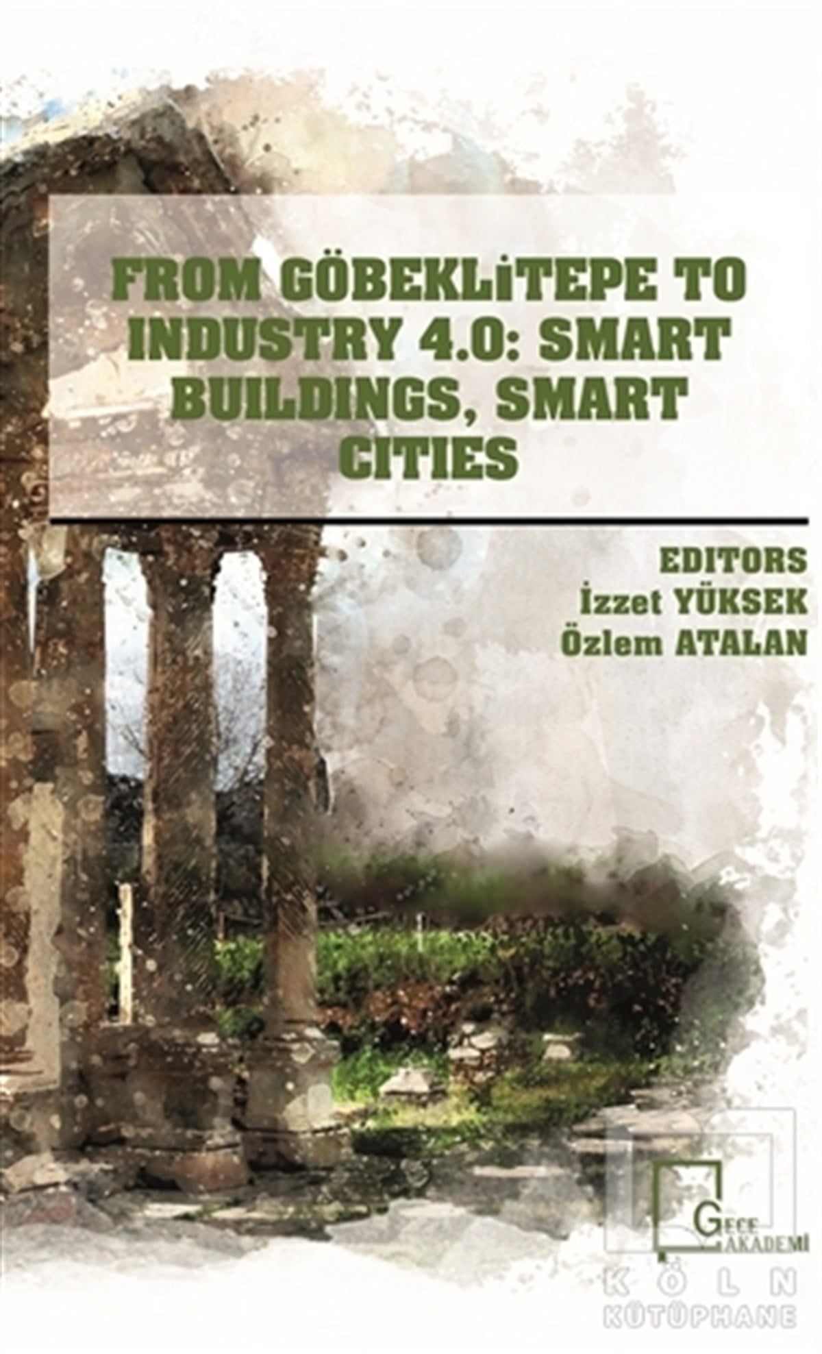 KolektifAkademikFrom Göbeklitepe To Industry 4.0: Smart Buildings Smart Cities