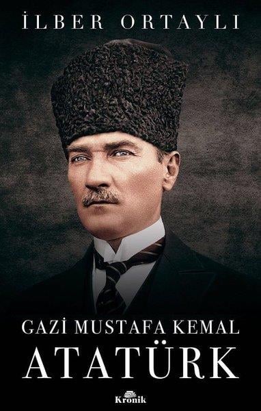 İlber OrtaylıHistorische Biographie und AutobiographieGazi Mustafa Kemal Atatürk