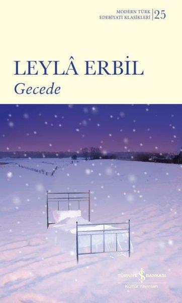 Leyla ErbilLeyla Erbil (1931 - 2013)Gecede - Modern Türk Edebiyatı Klasikleri