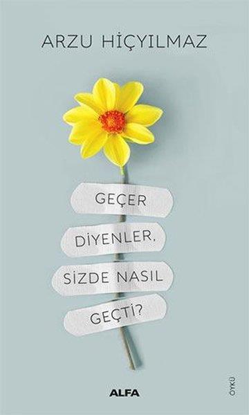 Arzu HiçyılmazHikaye (Öykü) KitaplarıGeçer Diyenler Sizde Nasıl Geçti?