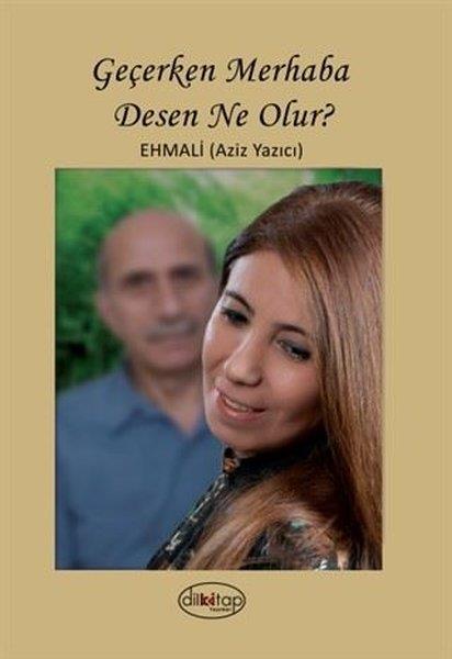 Aziz YazıcıTürkçe Şiir KitaplarıGeçerken Merhaba Desen Ne Olur?