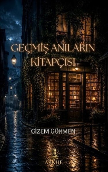 Gizem GökmenTürk RomaniGeçmiş Anıların Kitapçısı