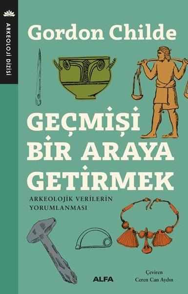 Gordon ChildeDiğerGeçmişi Bir Araya Getirmek