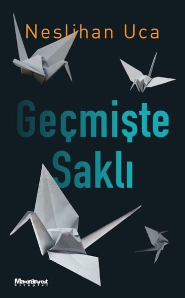 Neslihan UcaPolisiye Romanlar & Cinayet RomanlarıGeçmişte Saklı