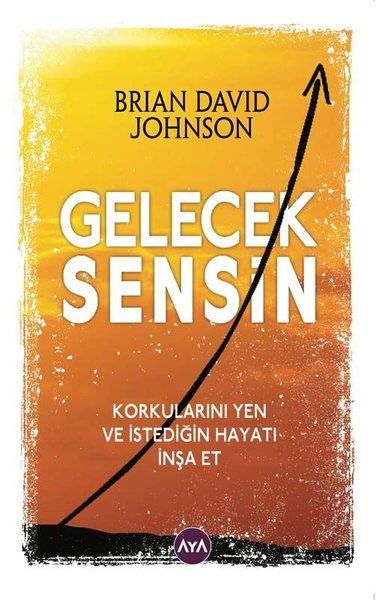 Brian David JohnsonKişisel Gelişim KitaplarıGelecek Sensin
