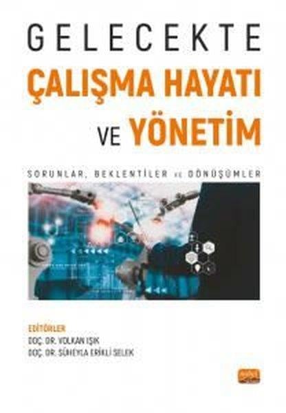 KolektifYönetim / İş Geliştirme / KaliteGelecekte Çalışma Hayatı ve Yönetim - Sorunlar Beklentiler ve Dönüşümler