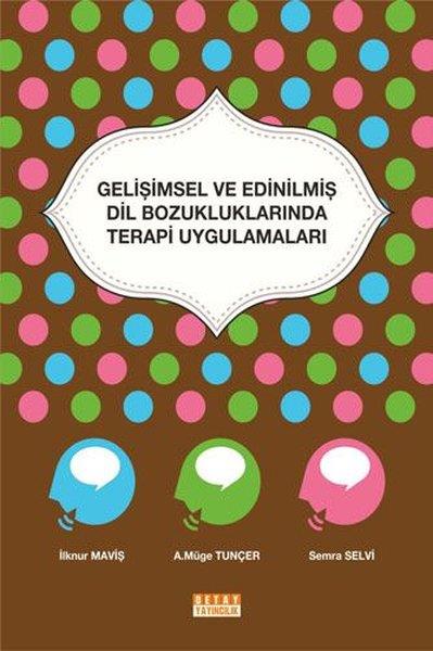İlknur MavişEğitimGelişimsel ve Edinilmiş Dil Bozukluklarında Terapi Uygulamaları
