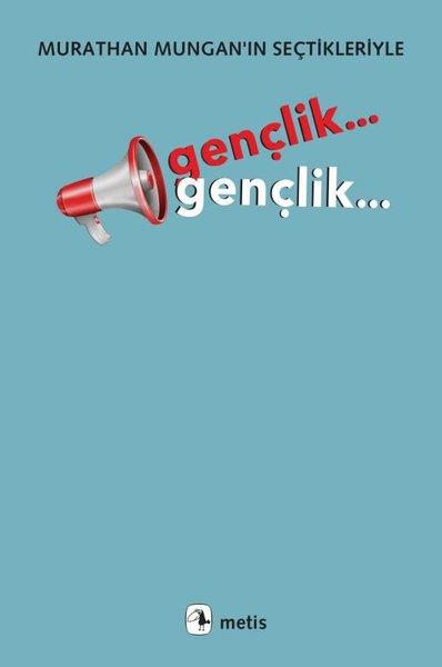 KolektifTürk ŞiiriGençlik... Gençlik Murathan Mungan'ın Seçtikleriyle
