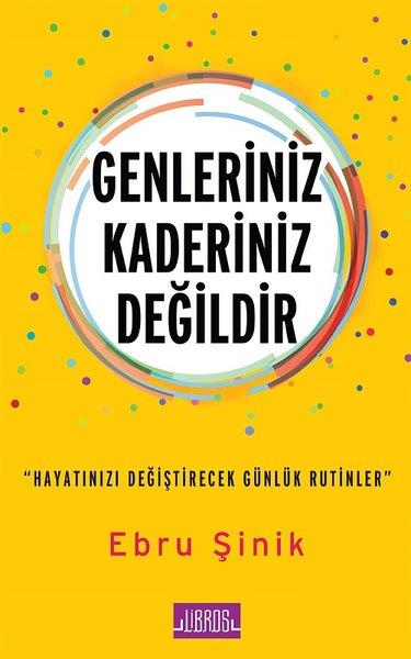 Ebru ŞinikKişisel Gelişim KitaplarıGenleriniz Kaderiniz Değildir