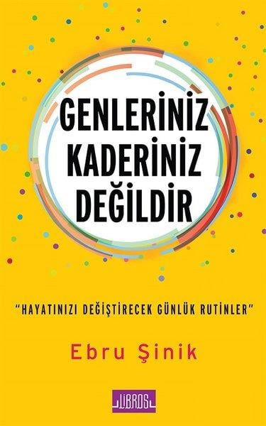 Ebru ŞinikKişisel Gelişim KitaplarıGenleriniz Kaderiniz Değildir