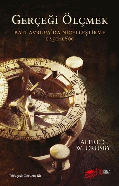 Alfred W. CrosbyDünya TarihiGerçeği Ölçmek:  Batı Avrupa'da Nicelleştirme 1250-1600