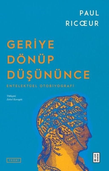 Paul RicoeurFelsefe BilimiGeriye Dönüp Düşününce - Entelektüel Otobiyografi