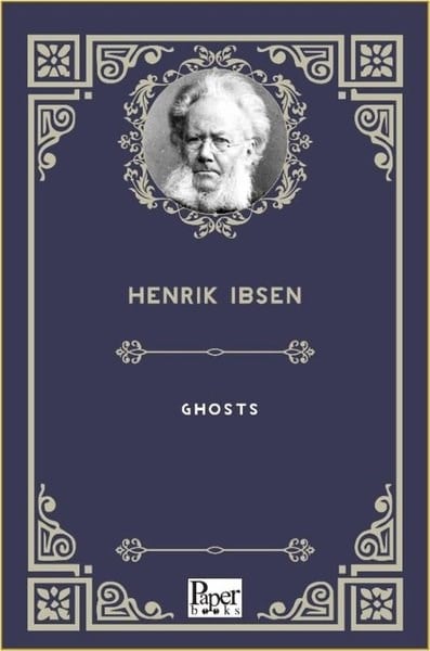 Henrik İbsenLiteratureGhosts