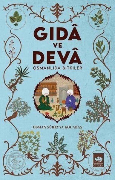 Osman Süreyya KocabaşBilim Tarihi KitaplarıGıda ve Deva-Osmanlıda Bitkiler