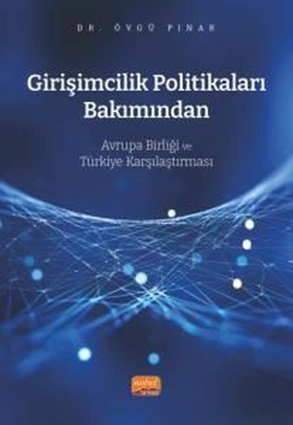 Övgü PınarDünya Siyaseti ve PolitikasıGirişimcilik Politikaları Bakımından Avrupa Birliği ve Türkiye Karşılaştırması