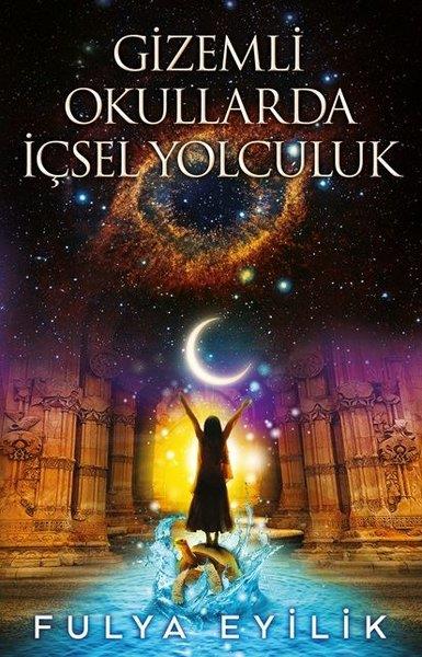 Fulya EyilikBücher zur persönlichen EntwicklungGizemli Okullarda İçsel Yolculuk