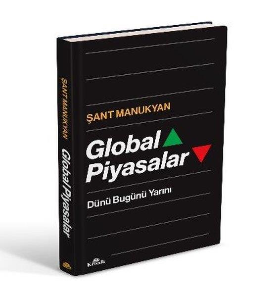Şant ManukyanWirtschaftsbücherGlobal Piyasalar - Dünü Bugünü Yarını
