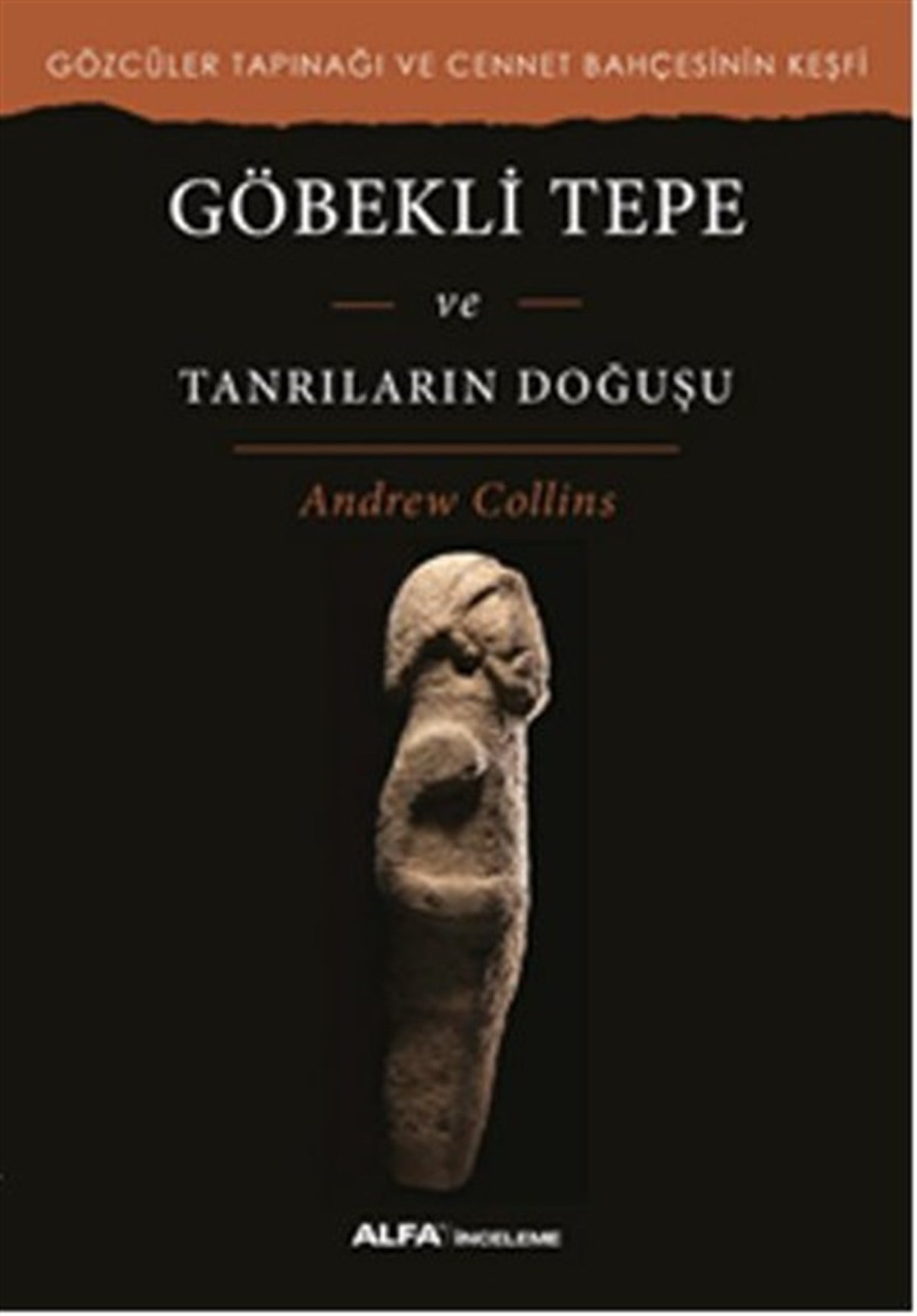 Mustafa KüpüşoğluArkeolojiGöbekli Tepe - Tanrıların Doğuşu